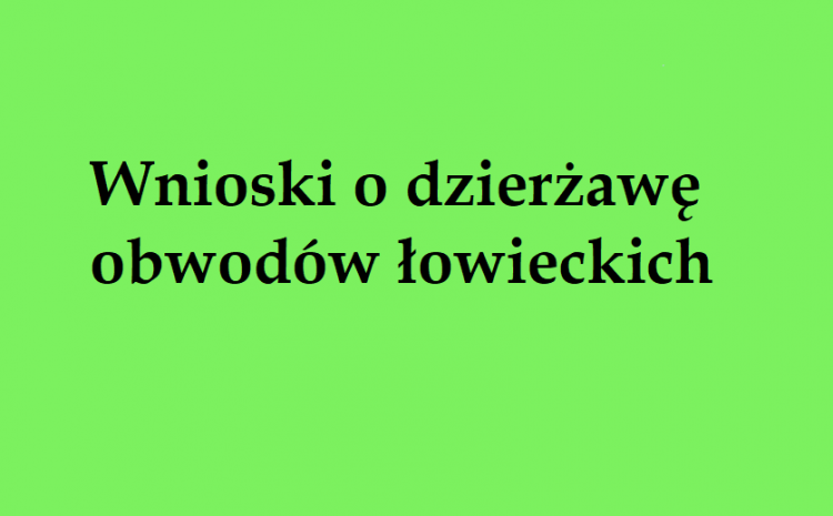 Pilne- wnioski o dzierżawę obwodów łowieckich